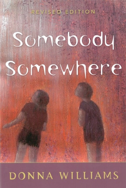 Somebody Somewhere - Breaking Free from the World of Autism