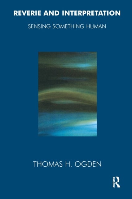 Reverie and Interpretation - Sensing Something Human
