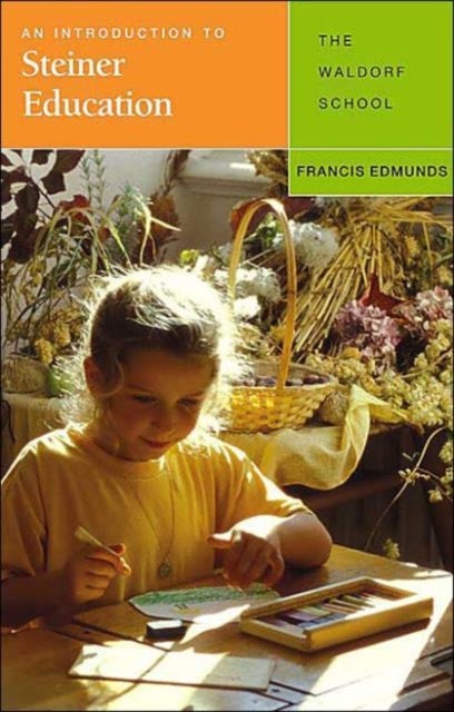 An Introduction to Steiner Education - The Waldorf School