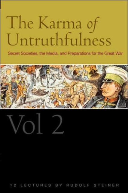 The Karma of Untruthfulness - Secret Socieities, the Media, and Preparations for the Great War