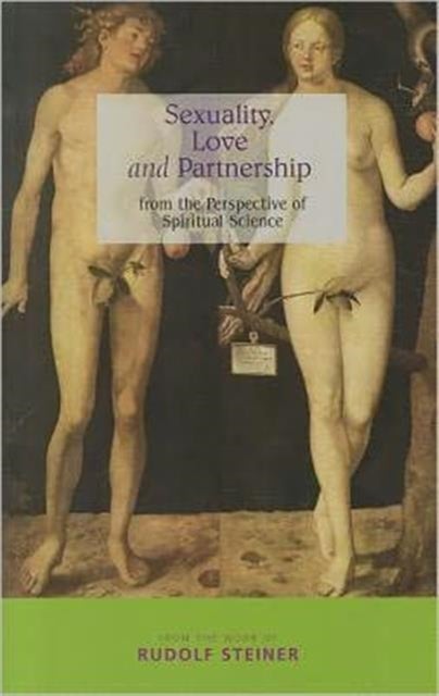 Sexuality, Love and Partnership - From the Perspective of Spiritual Science