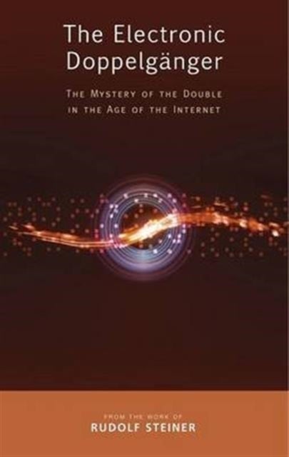 The Electronic Doppelganger - The Mystery of the Double in the Age of the Internet