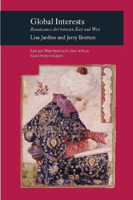 Global Interests – Renaissance Art between East and West - Renaissance Art between East and West