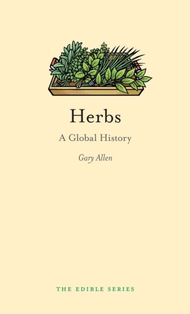 Herbs – A Global History - A Global History