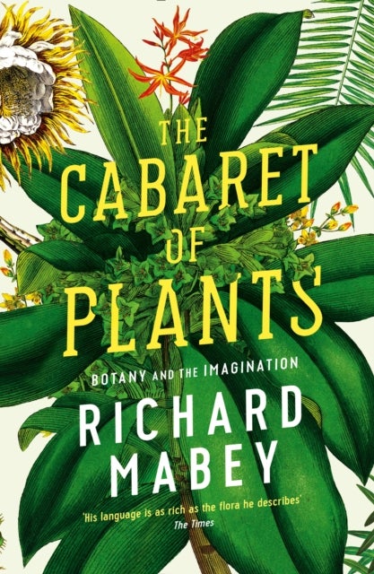 The Cabaret of Plants - Botany and the Imagination