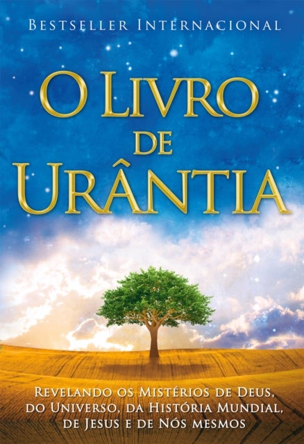 O Livro de Urntia / The Urantia Book - Revelando os Misterios de Deus, do Universo, de Jesus e Sobre Nos Mesmos / Revealing the Mysteries of God, the Universe, World History, Jesus, and Ourselves