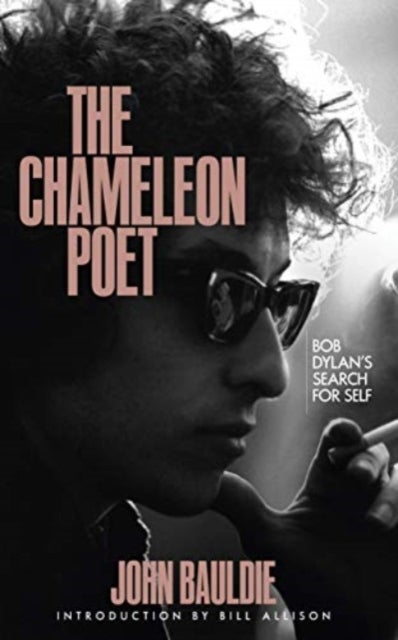 The Chameleon Poet - Bob Dylan's Search for Self