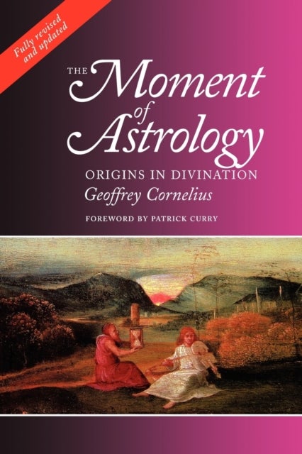 The Moment of Astrology - Origins in Divination