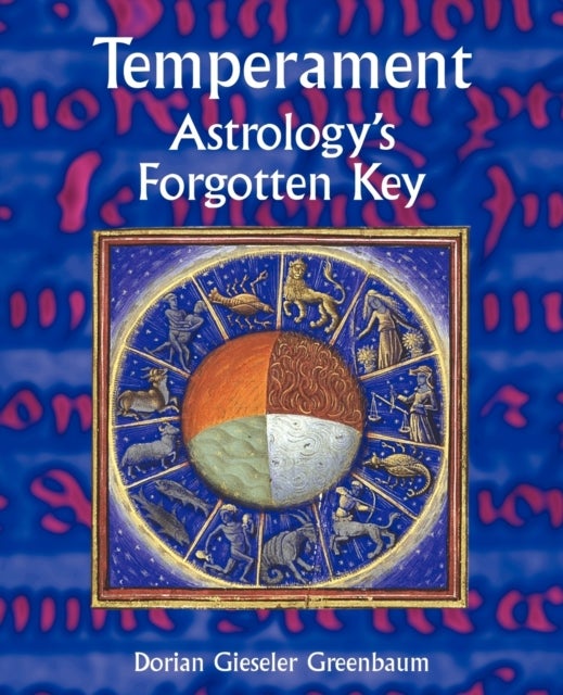Temperament - Astrology''s Forgotten Key
