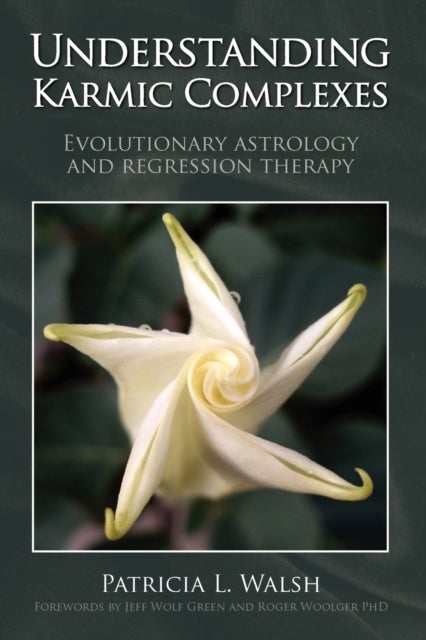 Understanding Karmic Complexes - Evolutionary Astrology and Regression Therapy