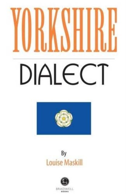 Yorkshire Dialect - A Selection of Words and Anecdotes from Yorkshire