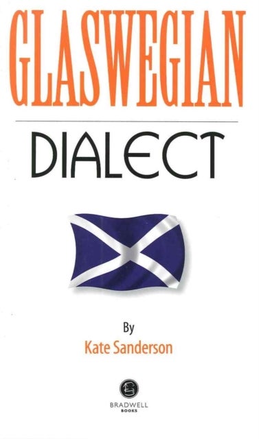 Glaswegian Dialect - A Selection of Words and Anecdotes from Glasgow