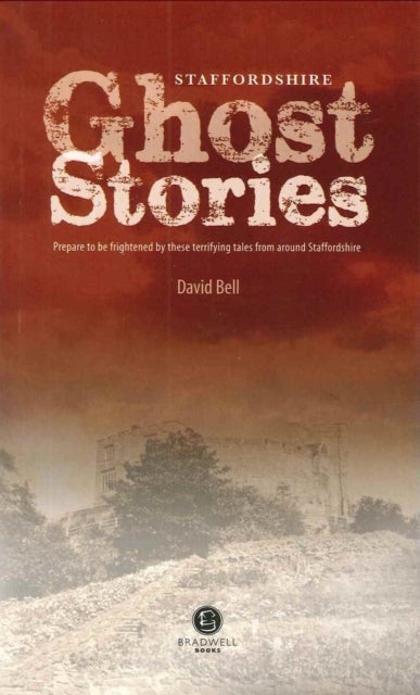 Staffordshire Ghost Stories - Shiver Your Way Around Strafforshire