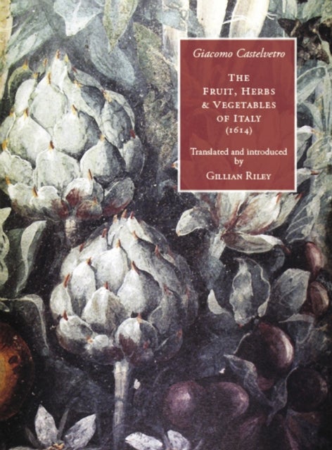 The Fruit, Herbs and Vegetables of Italy (1614)