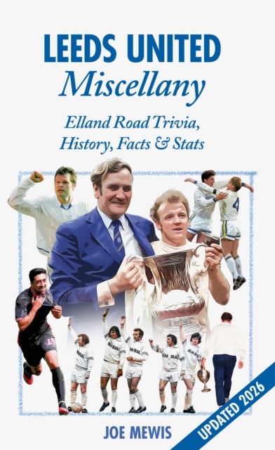 Leeds United Miscellany - United Trivia, History, Facts and Stats