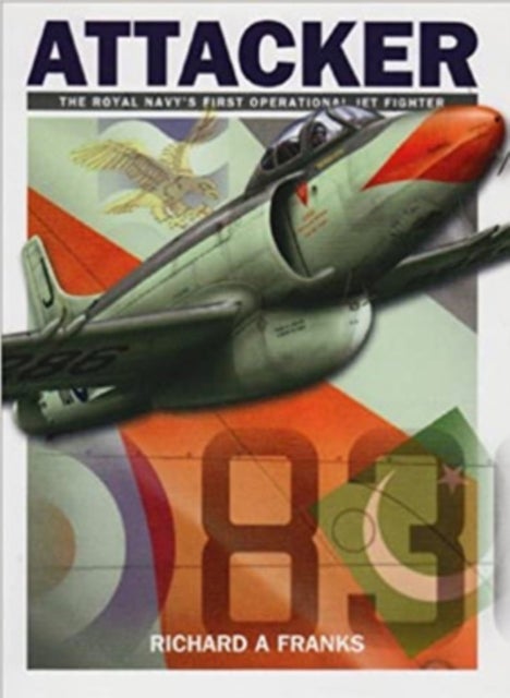 Supermarine Attacker - The Royal Navy's First Operational Jet Fighter