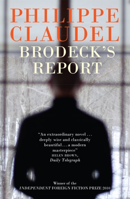 Brodeck''s Report - WINNER OF THE INDEPENDENT FOREIGN FICTION PRIZE
