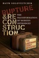 Rupture and Reconstruction