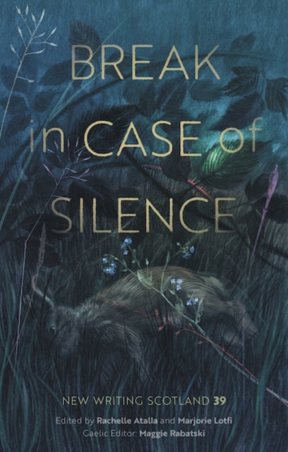 Break in Case of Silence - New Writing Scotland 39