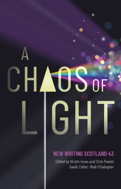 A Chaos of Light - New Writing Scotland 43