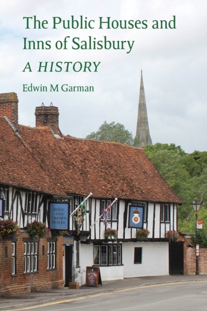 The Public Houses and Inns of Salisbury - a History