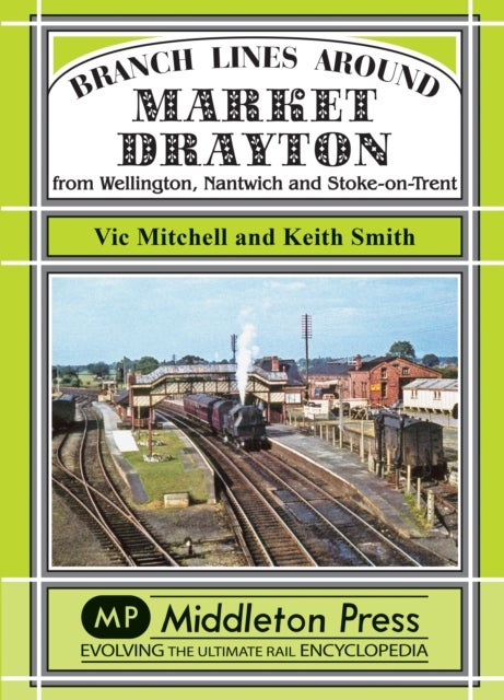 Branch Lines Around Market Drayton av Keith Smith, Vic Mitchell
