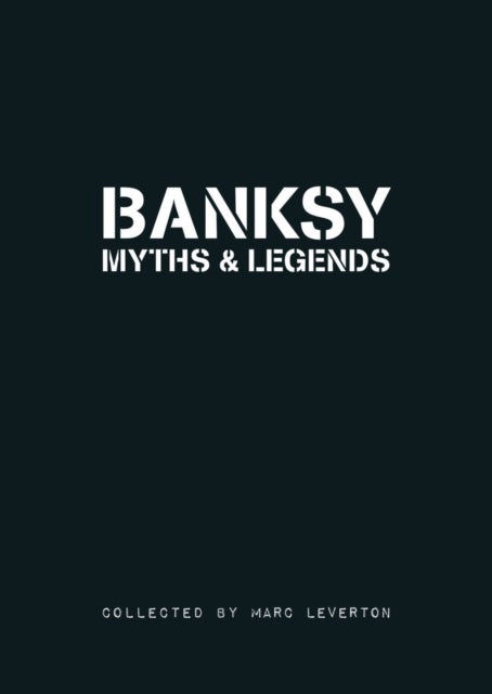 Banksy Myths & Legends - Volume 1