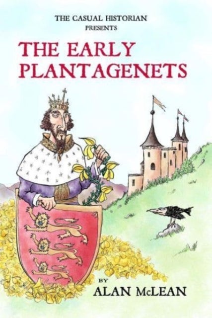 Casual Historian presents The Early Plantagenets