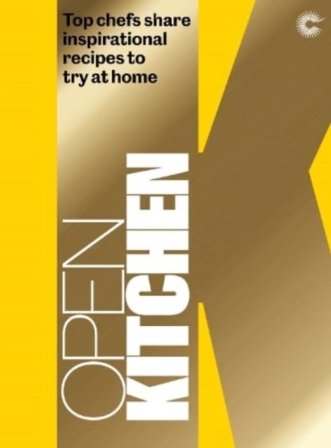 Open Kitchen - Top Chefs share Inspirational Recipes to try at Home