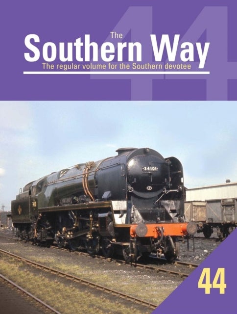 Southern Way Issue No. 44 - The Regular Volume for the Southern Devotee