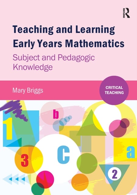 Teaching and Learning Early Years Mathematics - Subject and Pedagogic Knowledge