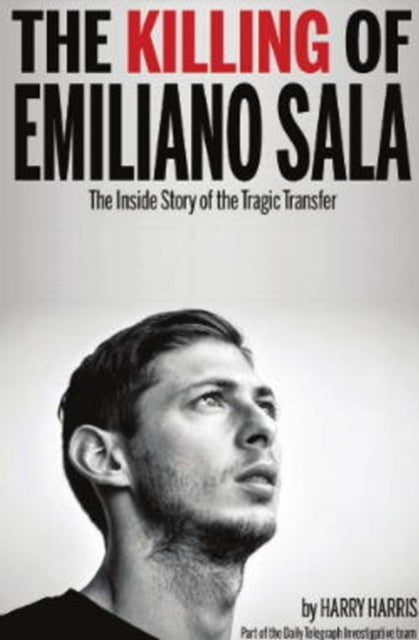 The Killing of Emiliano Sala - The Inside Story of the Tragic Transfer