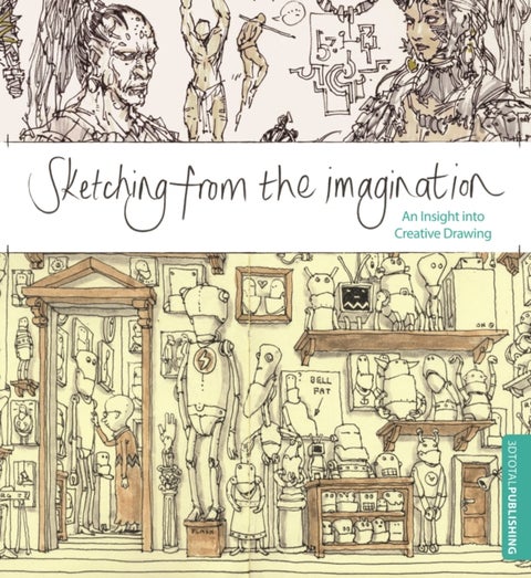 Sketching from the Imagination - An Insight into Creative Drawing