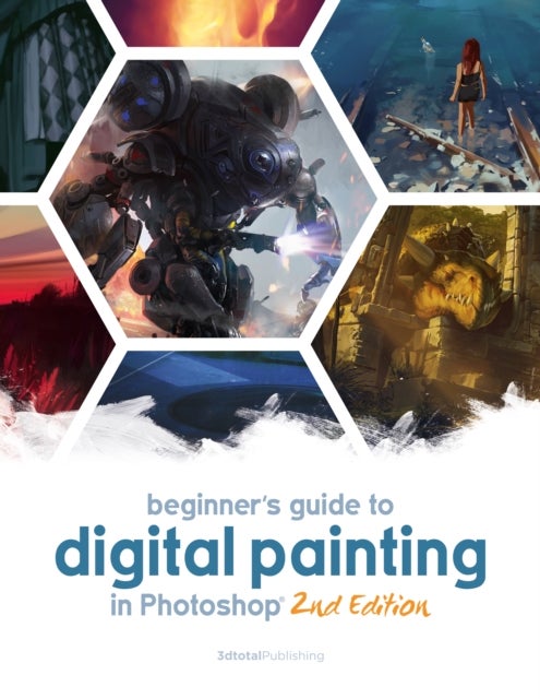 Beginner''s Guide to Digital Painting in Photoshop 2nd Edition
