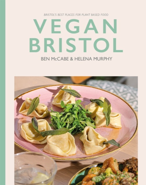 Vegan Bristol - Bristol's best plant-based places to eat & drink