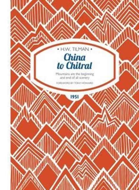China to Chitral Paperback - Mountains are the beginning and end of all scenery