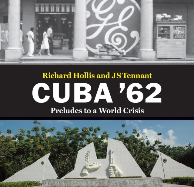 Cuba '62 - Preludes to a World Crisis