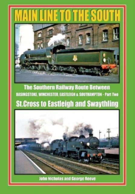 MAIN LINE TO THE SOUTH PART 2 - ST CROSS TO EASTLEIGH AND SWATHLING