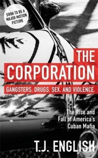 The Corporation - The Rise and Fall of America's Cuban Mafia