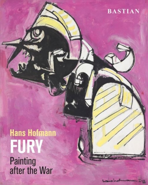 Hans Hofmann: FURY - Painting after the War