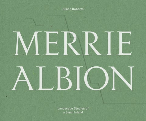 Merrie Albion - Landscape Studies of a Small Island