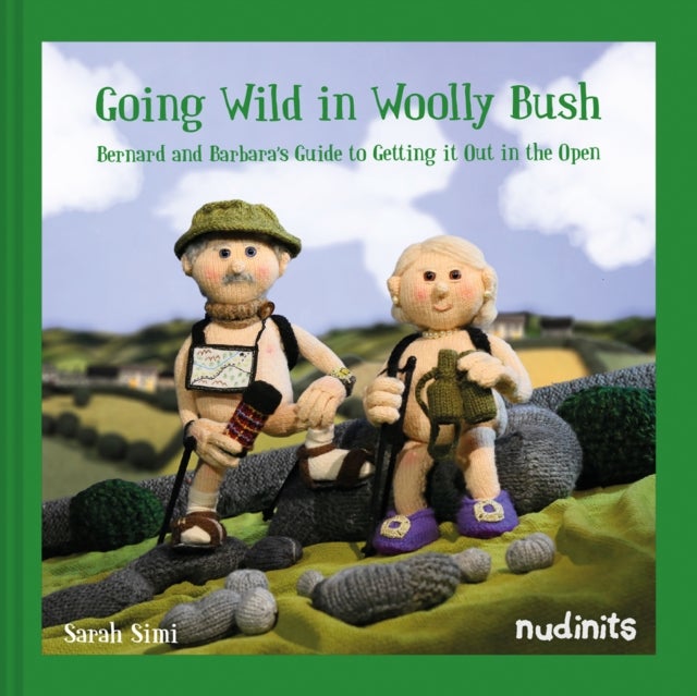 Going Wild in Woolly Bush - Bernard and Barbara's Guide to Getting it All out in the Open