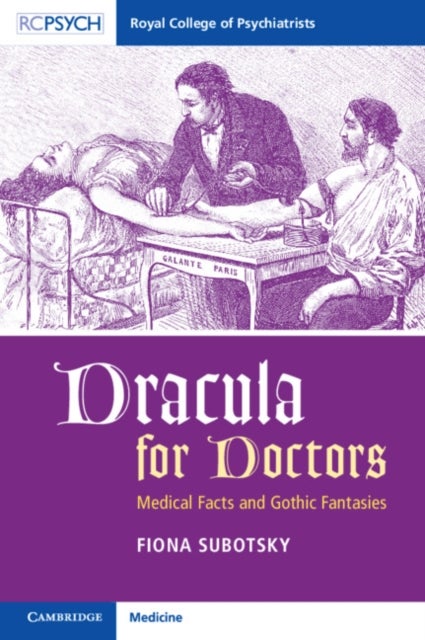 Dracula for Doctors - Medical Facts and Gothic Fantasies