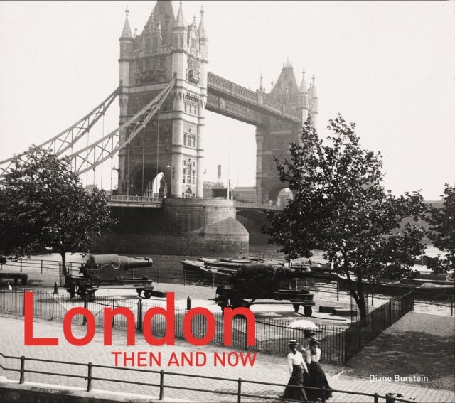 London Then and Now¿ - Revised Second Edition