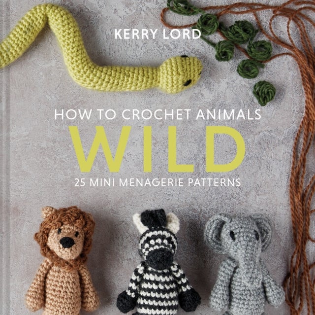 HOW TO CROCHET ANIMALS WILD HB - 25 Mini Menagerie Patterns