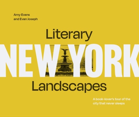 Literary Landscapes: New York - A Book-Lover’s Tour of the City That Never Sleeps