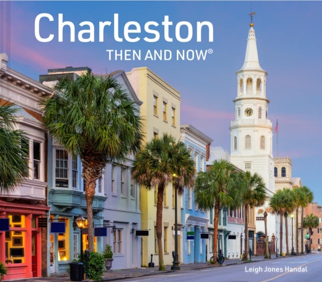 Charleston Then and Now