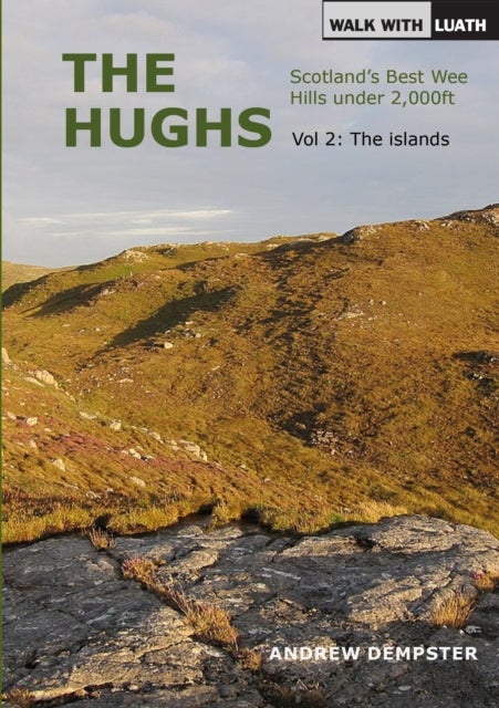 The Hughs: Vol. 2 The Islands - Scotland's Best Wee Hills under 2,000ft