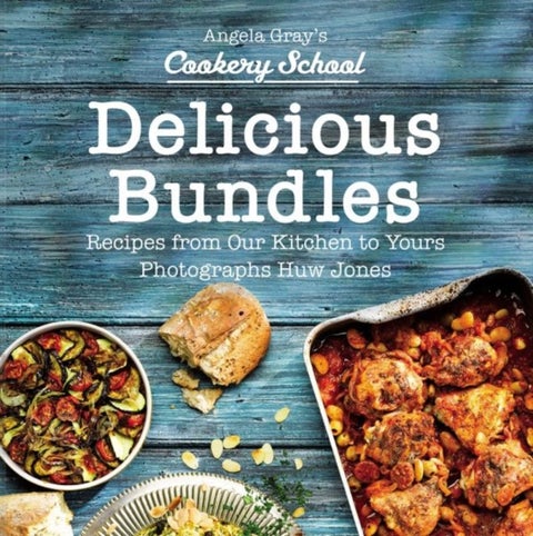 Angela Gray''s Cookery School: Delicious Bundles