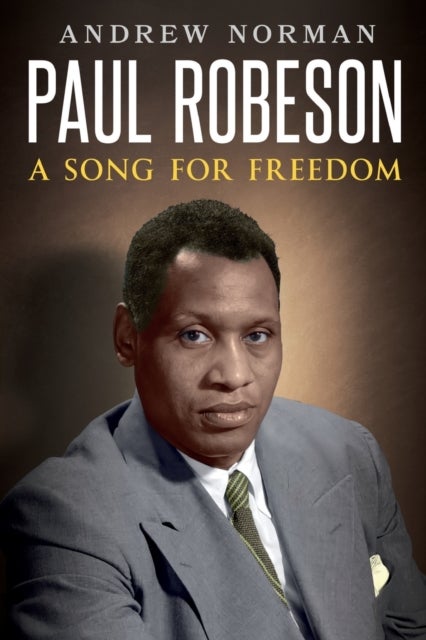 Paul Robeson - A Song for Freedom
